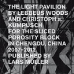 The Light Pavilion by Lebbeus Woods and Christoph A. Kumpusch for the Sliced Porosity Block in Chengdu, China, 2007-2012 - Christoph A Kumpusch, Iwan Baan