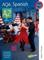 Aqa A2 Spanish: Student's Book (Aqa For A2) - Jean Edwards, Mike Zollo, Ana Kolkowska, Libby Mitchell