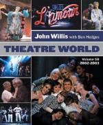 Theatre World Volume 59 - 2002-2003: Hardcover - John Willis, Ben Hodges