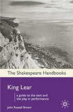 King Lear (Shakespeare Handbooks) - John Russell Brown