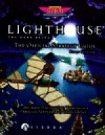 Lighthouse: The Official Strategy Guide (Secrets of the Games Series.) - Corey Sandler