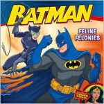 Batman Classic: Feline Felonies: With Wonder Woman - John Sazaklis, Steven E. Gordon