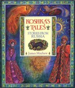 Koshka's Tales: Stories from Russia - James Mayhew