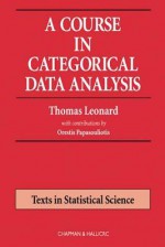 A Course in Categorical Data Analysis - Tom Leonard, Thomas Leonard