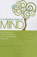 In a Reading State of Mind: Brain Research, Teacher Modeling, and Comprehension Instruction [With DVD] - Douglas Fisher, Nancy Frey, Diane Lapp