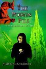 The Poison Pill: A Business (Gothic) Thriller - Marciano Guerrero