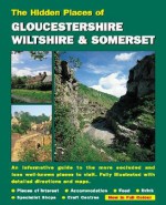 The Hidden Places of Goucestershire, Wiltshire and Somerset - Joanna Billing