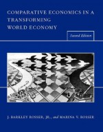 Comparative Economics in a Transforming World Economy, second edition - Rosser, J Barkley, Jr., Marina V. Rosser