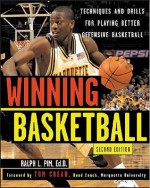 Winning Basketball: Techniques and Drills for Playing Better Offensive Basketball - Ralph L. Pim, Ralph Pim