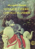 Viteazul Lyderic, contele Flandrei - Dan Starcu, Alexandre Dumas