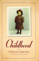 Childhood - Nathalie Sarraute, Alice Kaplan, Barbara Wright