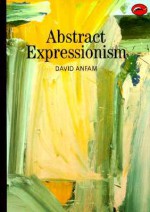 Abstract Expressionism (World of Art) - David Anfam