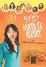 Bailey and the Santa Fe Secret - Linda Carlblom