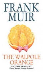 The Walpole Orange - Frank Muir