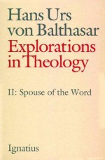 Explorations in Theology II: . - Hans Urs von Balthasar, John Saward