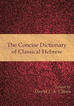 The Concise Dictionary of Classical Hebrew - David J.A. Clines