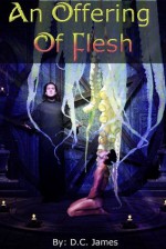 An Offering Of Flesh - DC James