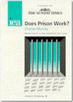 Does Prison Work? - Charles Murray