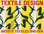 Artists' Textiles 1940-1976 - Geoffrey Rayner, Richard Chamberlain, Annamarie Phelps