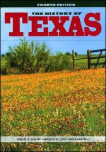 The History of Texas - Robert A. Calvert, Gregg Cantrell, Arnoldo DeLeón