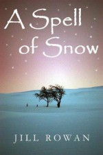 A Spell of Snow - Jill Rowan