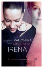 Irena - Małgorzata Kalicińska, Basia Grabowska