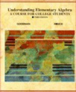 Understanding Elementary Algebra: A Course For College Students - Arthur Goodman, Lewis Hirsch