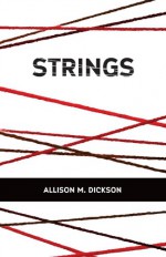 STRINGS - Allison M. Dickson