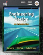 Engineering Design: An Introduction (Project Lead the Way) - John R. Karsnitz, Stephen O'Brien