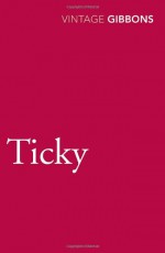 Ticky - Stella Gibbons