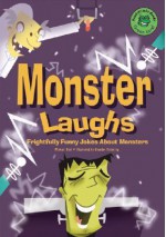 Monster Laughs: Frightfully Funny Jokes about Monsters - Michael Dahl, Brandon Reibeling