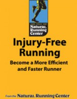 Injury-Free Running: Become A More Efficient & Faster Runner - Mark Cucuzzella, Jay Dicharry, Steve Gangemi, Bill Katovsky, Casey Kerrigan, Ray McClanahan, Philip Maffetone, Nicholas Pang