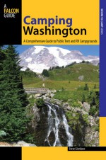 Camping Washington, 2nd: A Comprehensive Guide to Public Tent and RV Campgrounds - Steve Giordano