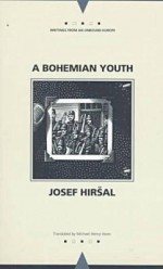 A Bohemian Youth - Josef Hirsal, Michael Henry Heim