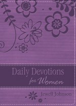 Daily Devotions for Women: Inspiration from the Lives of Classic Christian Women - Jewell Johnson