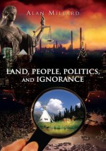 Land, People, Politics, and Ignorance - Alan Millard