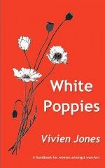 White Poppies - Vivien Jones