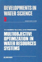 Multiobjective Optimization in Water Resources Systems: The Surrogate Worth Trade-Off Method - Yacov Y. Haimes