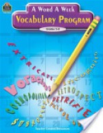 A Word a Week Vocabulary Program: Grades 5-8 - Ruth Foster, MICHELLE BREYER