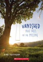 Vanished True Stories of the Missing - Marc Tyler Nobleman