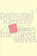 Personal Identity and Fractured Selves: Perspectives from Philosophy, Ethics, and Neuroscience - Debra J.H. Mathews, Hilary Bok, Peter V. Rabins