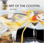 The Art of the Cocktail - Ben Reed