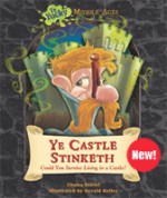 Ye Castle Stinketh: Could You Survive Living in a Castle? - Chana Stiefel, Gerald Kelley