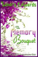 The Memory Bouquet - Sandra Edwards