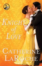 Knight of Love - Catherine LaRoche