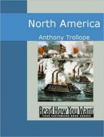 North America - Anthony Trollope, Robert C. Mason, John William Ward, Robert Mason