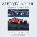 Alberto Ascari: Italy's Great Double Champion - Karl Ludvigsen