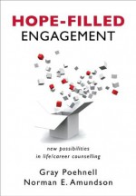 Hope-Filled Engagement - Gray Poehnell, Norman E. Amundson