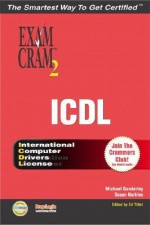 ICDL Exam Cram 2 - Michael Gunderloy, Mike Gunderloy, Susan Harkins, Susan Sales Harkins