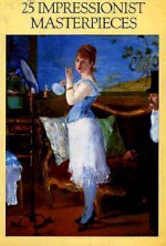 25 Impressionist Masterpieces - Frank Getlein